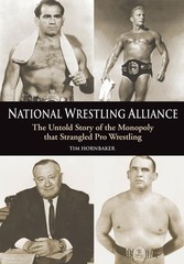 National Wrestling Alliance: The Untold Story of the Monopoly that Strangled…