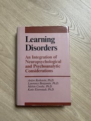 Learning Disorders : An Integration of Neuropsychological and Psychoanalytic…