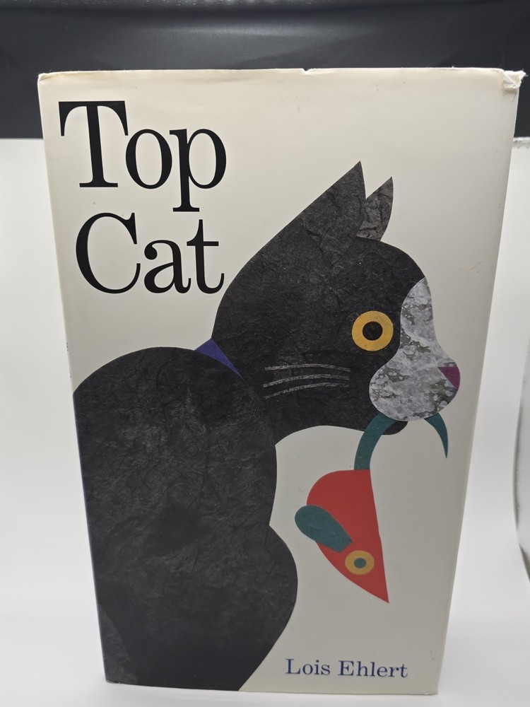 Top Cat by Lois Ehlert First Edition 1998 Hardcover Harcourt Cats Picture Book
