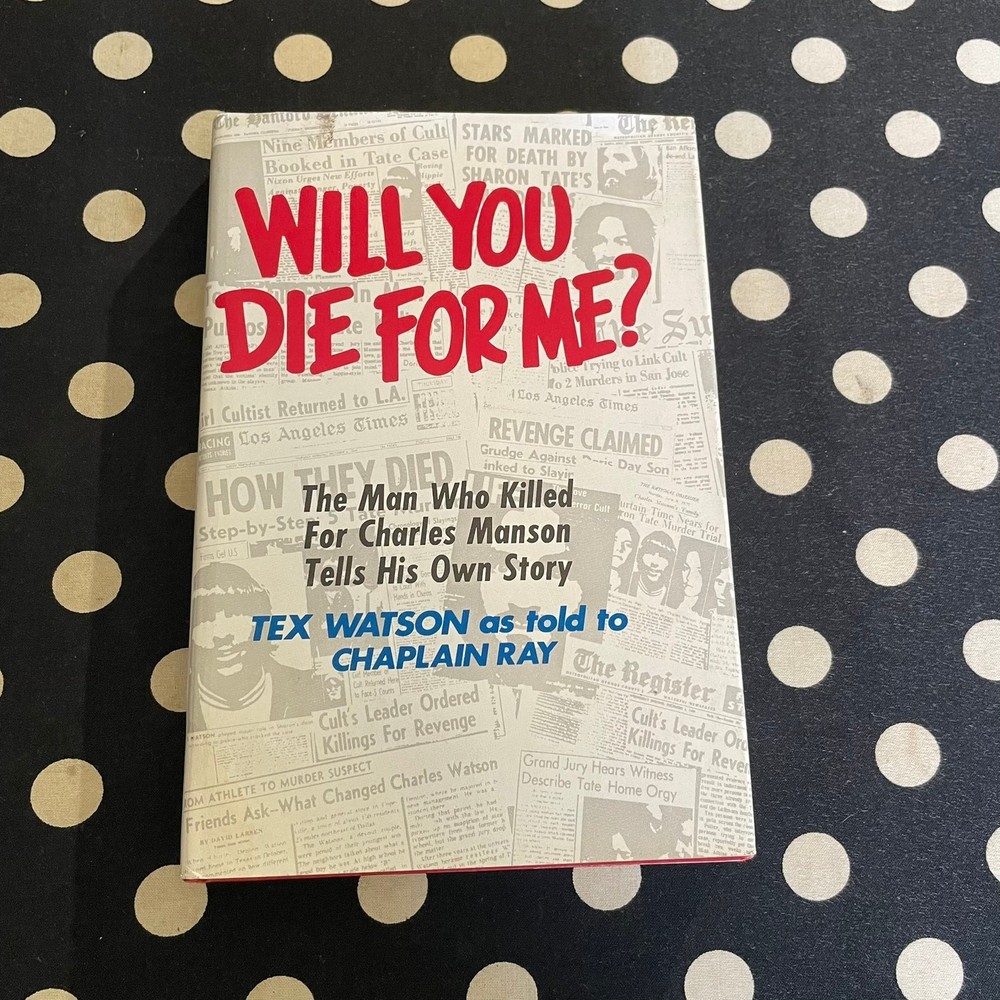 Will You Die For Me? by Tex Watson 1978 Hardcover 1st Ed. MANSON FAMILY MEMOIR