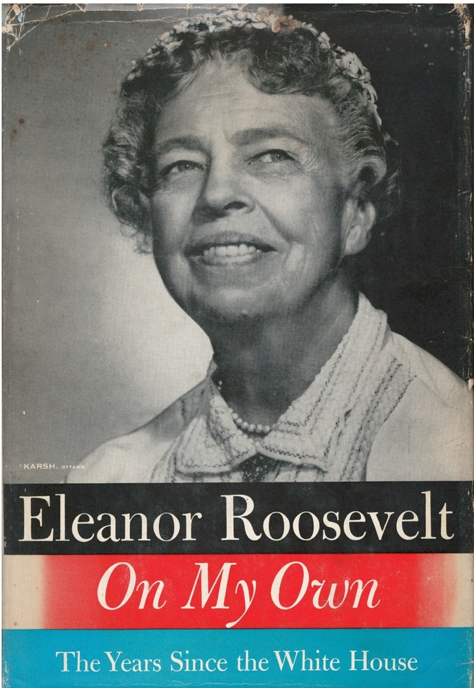Eleanor Roosevelt. Signed On My Own: Years Since the White House. 1st ed HC. COA