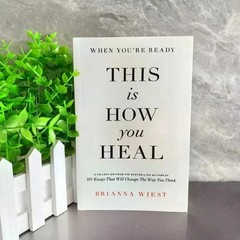 When You’re Ready This Is How You Heal by Brianna Wiest Inspirational English