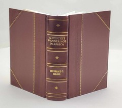 A hunter’s wanderings in Africa : being a narrative of nine ye [Leather Crafted]
