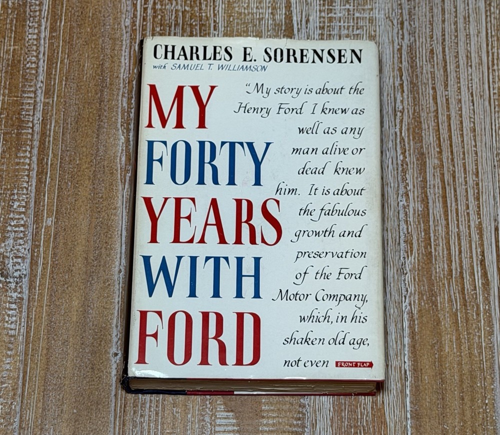 My Forty Years With Ford by Sorensen Henry Ford Motor Automobiles 1st Ed. 1956