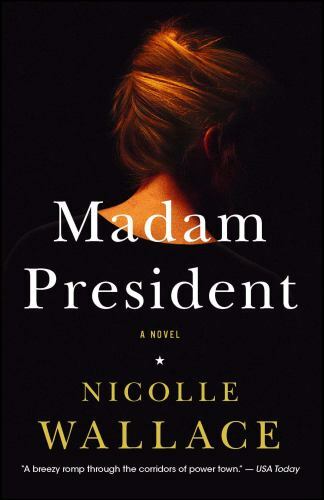 Madam President: A Novel by