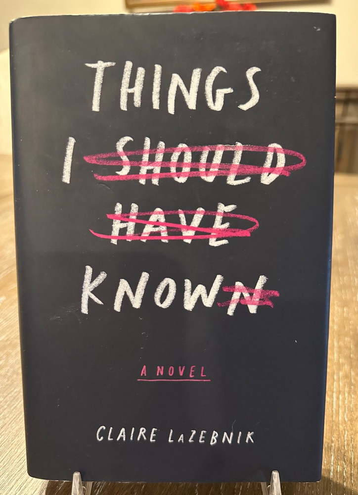 Things I Should Have Known – Claire LeZebnik – 1st Printing – HCDJ – 2017 (YA)