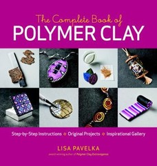 The Complete Book of Polymer Clay Paperback Lisa Pavelka