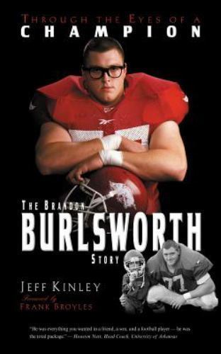Through the Eyes of a Champion: The Brandon Burlsworth Story by Jeff Kinley, Acc