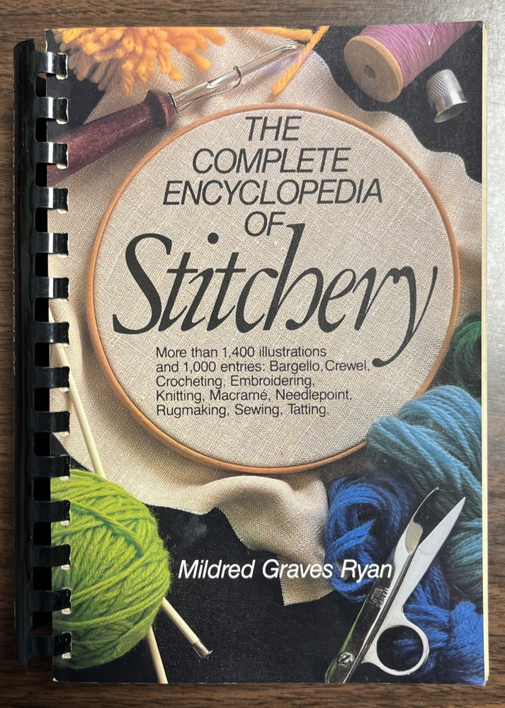 THE COMPLETE ENCYCLOPEDIA OF STITCHERY by Mildred Graves Ryan 1979 Spiral Cover