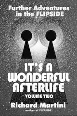It’s a Wonderful Afterlife: Further Adventures in the Flipside: Volume Two by Ri