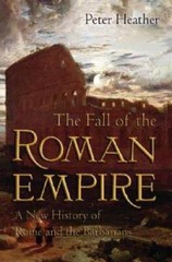 The Fall of the Roman Empire: A New History of Rome and th – VERY GOOD