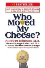 Who Moved My Cheese?: An Amazing Way to Deal with Change in Your Work and – GOOD
