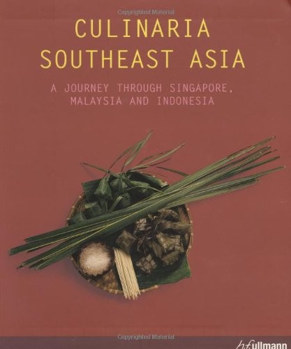 Culinaria Southeast Asia: A Journey Through Singapore, Malaysia and Indonesi…