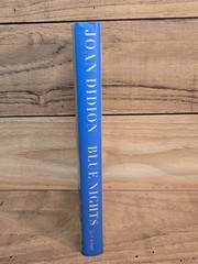 BLUE NIGHTS by Joan Didion 2011 Knopf FIRST EDITION hardcover GRIEF MEMOIR
