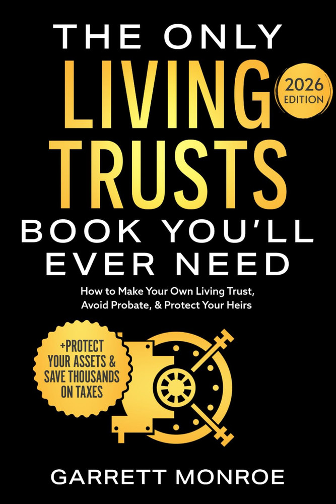 The Only Living Trusts Book You’Ll Ever Need: How to Make Your Own Living Trust,