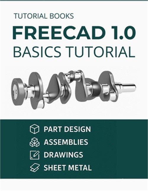 FreeCAD 1.0 Basics Tutorial (COLORED) (Paperback or Softback)