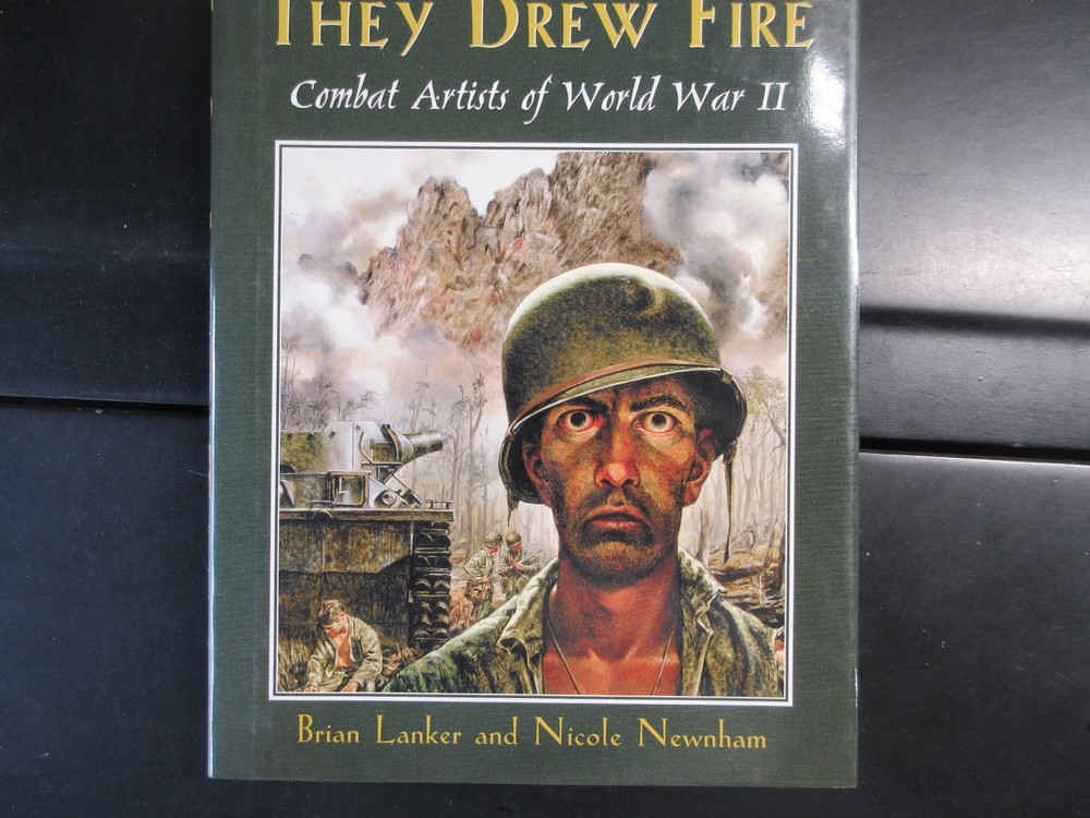 They Drew Fire : Combat Artists of World War II by Nicole Newnham and Brian r
