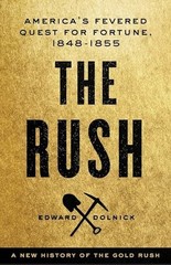 The Rush: A New History of the Gold…, Dolnick, Edward