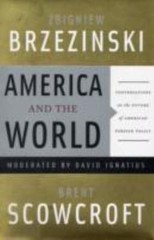 America and the World: Conversations on the Future of American Foreign Policy, B