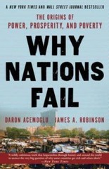 Why Nations Fail: The Origins of Power, Prosperity, and Poverty – GOOD