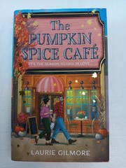 The Pumpkin Spice Cafe by Laurie Gilmore, 2023 Hardcover
