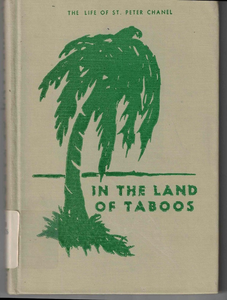 In The Land of Taboos – The Life of St. Peter Chanel by James M. Darby 1957