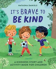 Its Brave to Be Kind: A Kindness Story and Activity Book for Children – GOOD