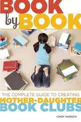 Book by Book: The Complete Guide to Creating Mother-Daughter Book Clubs – GOOD