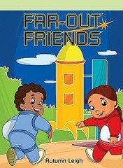 Far-Out Friends (Neighborhood Readers) by Leigh, Autumn