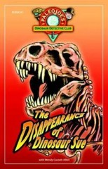 The Disappearance of Dinosaur SUEÂ® (Paleojoe’s Dinosaur Detective Club) – GOOD