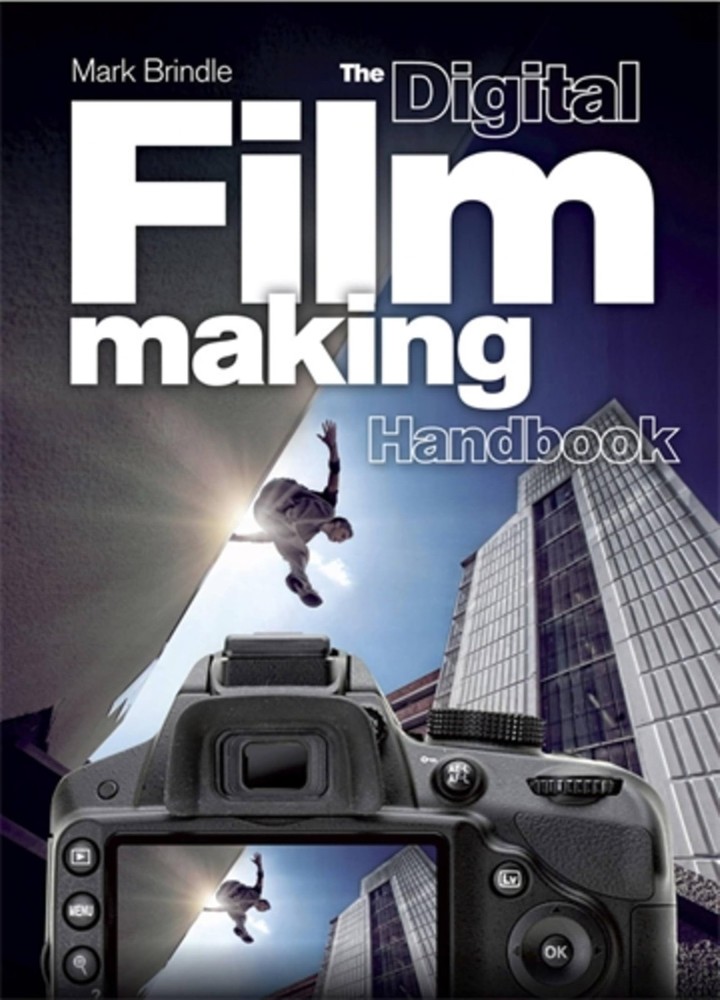 The Digital Filmmaking Handbook [Flexibound] Mark Brindle by Brindle