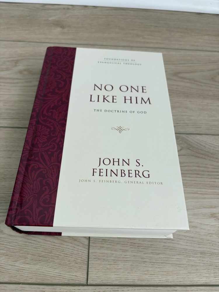 No One Like Him: Doctrine Of God, Feinberg, Hardcover, Brand New