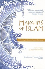 Margins Of Islam: Ministry in Diverse Muslim Contexts – Warrick Farah; Gene Dani