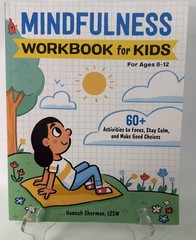 NEW Mindfulness Workbook for Kids: 60+ Activities to Focus, Stay Calm Ages 8-12