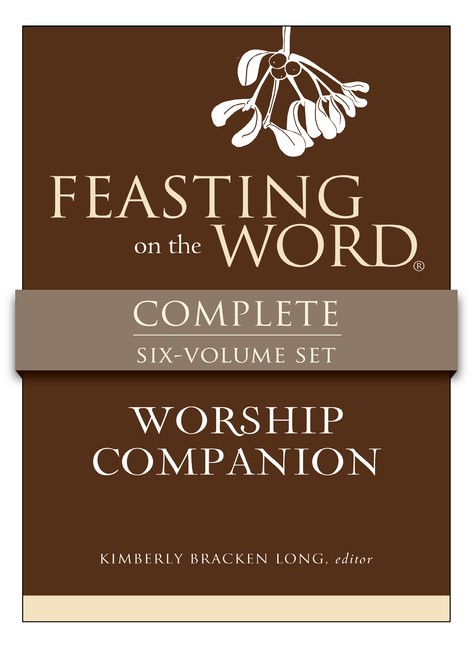 Feasting On The Word Worship Companion Complete Six-Volume Set: Liturgies F…