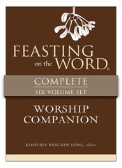 Feasting On The Word Worship Companion Complete Six-Volume Set: Liturgies F…