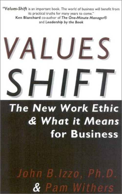Values Shift : The New Work Ethic and What It Means for Business