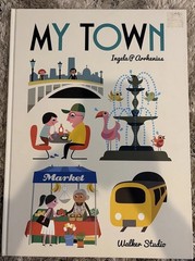 My Town – Hardcover, by Arrhenius Ingela P.