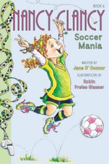 Fancy Nancy: Nancy Clancy, Soccer Mania – Paperback By O’Connor, Jane – GOOD