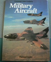 Crescent Color Guide to MILITARY AIRCRAFT, Michael Taylor, Lg HC/DJ 1980