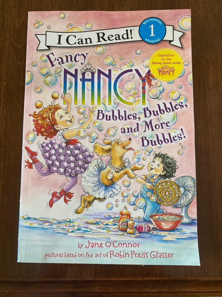 I Can Read Level 1 Ser.: Fancy Nancy: Bubbles, Bubbles, and More Bubbles! by…