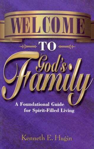 Welcome to God’s Family – Paperback By Kenneth E. Hagin – VERY GOOD