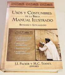 Usos y costumbres de la Biblia Manual Ilustrado/ Nelson’s Illustrated Encyclop..