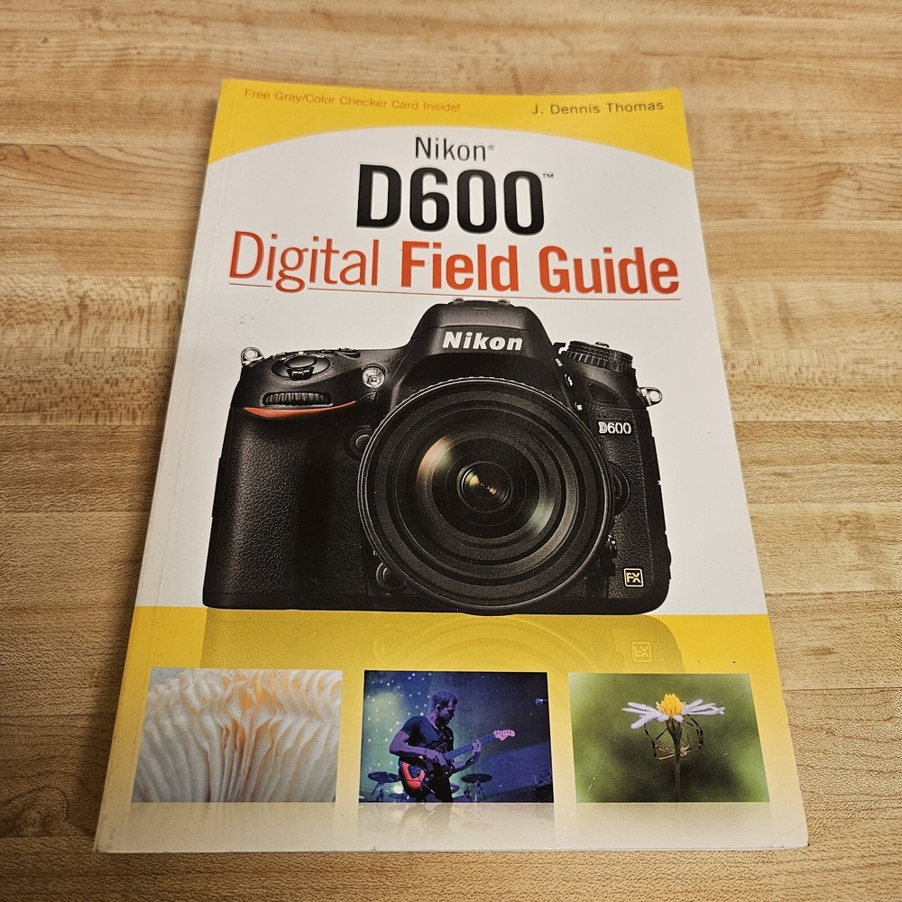 Nikon D600 Digital Field Guide by Thomas, J. Dennis