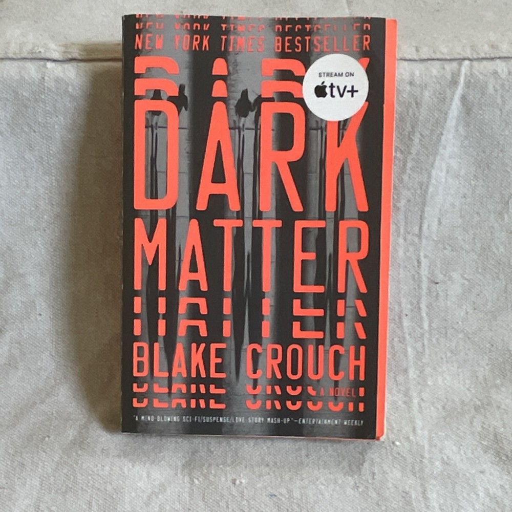 Dark Matter: A Novel, Blake Crouch, Trade Paperback, Random House, Thriller