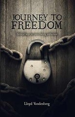 Journey to Freedom – Paperback, by Lloyd Vandenberg – Very Good