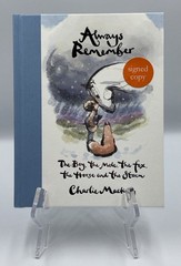 CHARLIE MACKESY SIGNED AUTOGRAPHED ALWAYS REMEMBER 1ST ED 1ST PRINT HC UK BOOK