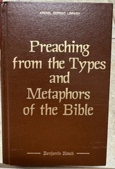 Preaching from the Types and Metaphors of the Bible by Benjamin Keach