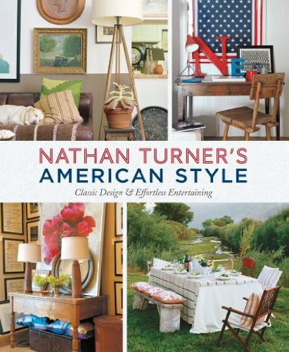 NATHAN TURNER’S AMERICAN STYLE: CLASSIC DESIGN AND By India Hicks – Hardcover