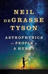 Astrophysics for People in a Hurry by Neil deGrasse Tyson (2017, Hardcover)